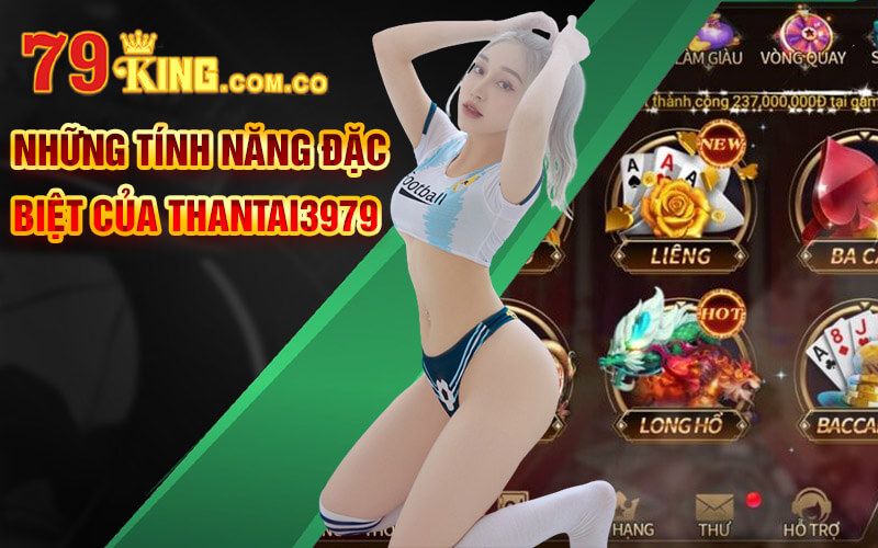 Những tính năng đặc biệt của Thantai3979